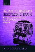 Alan Turing's Electronic Brain: The Struggle to Build the ACE, the World's Fastest Computer