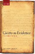 Cicero as Evidence: A Historian's Companion