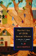 The Politics of Child Sexual Abuse: Emotion, Social Movements, and the State