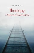 Theology in Search of Foundations