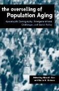 The Overselling of Population Ageing: Apocalyptic Demography, Intergenerational Challenges, and Social Policy