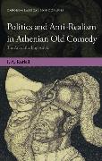 Politics and Anti-Realism in Athenian Old Comedy