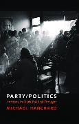 Party/Politics: Horizons in Black Political Thought