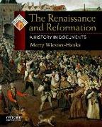 The Renaissance and Reformation: A History in Documents