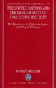 The United Nations and the Development of Collective Security: The Delegation by the Un Security Council of Its Chapter VII Powers