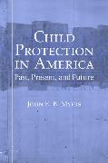 Child Protection in America: Past, Present, and Future