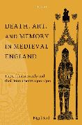 Death, Art, and Memory in Medieval England: The Cobham Family and Their Monuments, 1300-1500
