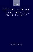 Freedom and Reason in Kant, Schelling, and Kierkegaard