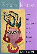 Songs of Ecstasy: Tantric and Devotional Songs from Colonial Bengal