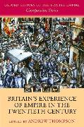 Britain's Experience of Empire in the Twentieth Century