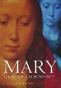 Mary: The Complete Resource