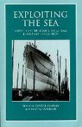 Exploiting the Sea: Aspects of Britain's Maritime Economy Since 1870