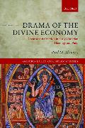 Drama of the Divine Economy: Creator and Creation in Early Christian Theology and Piety