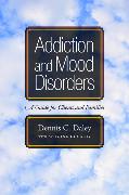 Addiction and Mood Disorders: A Guide for Clients and Families