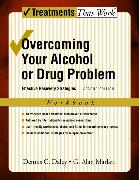 Overcoming Your Alcohol or Drug Problem: Effective Recovery Strategies Workbook