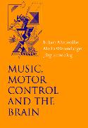 Music, Motor Control and the Brain