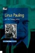 Linus Pauling: And the Chemistry of Life