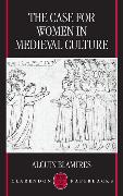 The Case for Women in Medieval Culture