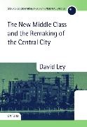 The New Middle Class and the Remaking of the Central City