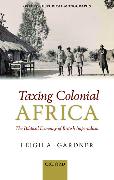 Taxing Colonial Africa: The Political Economy of British Imperialism