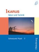 Ikarus - Natur und Technik 7. Schuljahr. Physik. Schülerbuch. BY