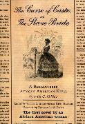 The Curse of Caste, Or the Slave Bride: A Rediscovered African American Novel by Julia C. Collins