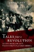 Tales from a Revolution: Bacon's Rebellion and the Transformation of Early America