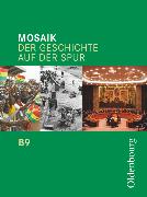 Mosaik (Oldenbourg), Der Geschichte auf der Spur, Ausgabe B für das G8 in Bayern, Band 9, Schülerbuch
