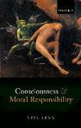 Consciousness and Moral Responsibility