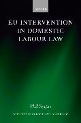 EU Intervention in Domestic Labour Law