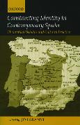 Constructing Identity in Contemporary Spain: Theoretical Debates and Cultural Practice