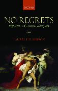 No Regrets: Remorse in Classical Antiquity