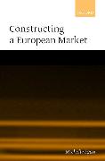 Constructing a European Market: Standards, Regulation, and Governance