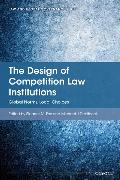 The Design of Competition Law Institutions: Global Norms, Local Choices