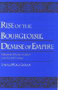 Rise of the Bourgeoisie, Demise of Empire: Ottoman Westernization and Social Change