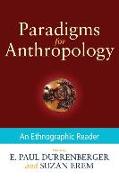 Paradigms for Anthropology: An Ethnographic Reader