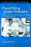 Prescribing Under Pressure: Parent-Physician Conversations and Antibiotics