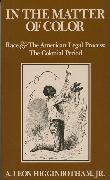 In the Matter of Color: Race and the American Legal Process 1: The Colonial Period