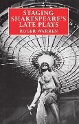 Staging Shakespeare's Late Plays
