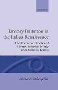 Literary Imitation in the Italian Renaissance: The Theory and Practice of Literary Imitation in Italy from Dante to Bembo