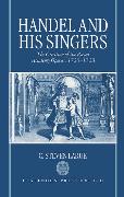 Handel and His Singers: The Creation of the Royal Academy Operas, 1720-1728