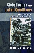 Globalization and Labor Conditions: Working Conditions and Worker Rights in a Global Economy