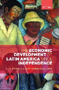 The Economic Development of Latin America Since Independence