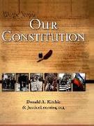 Our Constitution: What It Says, What It Means