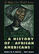 To Make Our World Anew: A History of African Americans