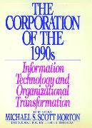 The Corporation of the 1990s: Information Technology and Organizational Transformation