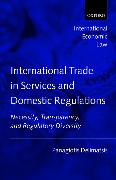 International Trade in Services and Domestic Regulations: Necessity, Transparency and Regulatory Diversity