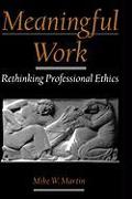 Meaningful Work: Rethinking Professional Ethics