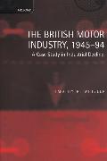 The British Motor Industry, 1945-94: A Case Study in Industrial Decline