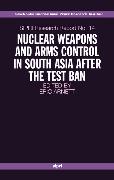 Nuclear Weapons and Arms Control in South Asia After the Test Ban
